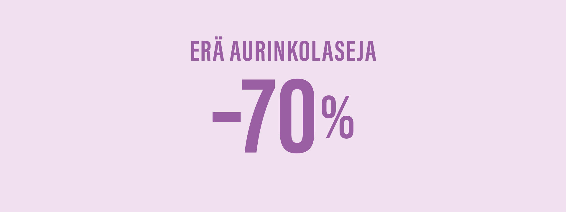 Violettien viikkojen tarjous: Er&auml; aurinkolaseja -70 %